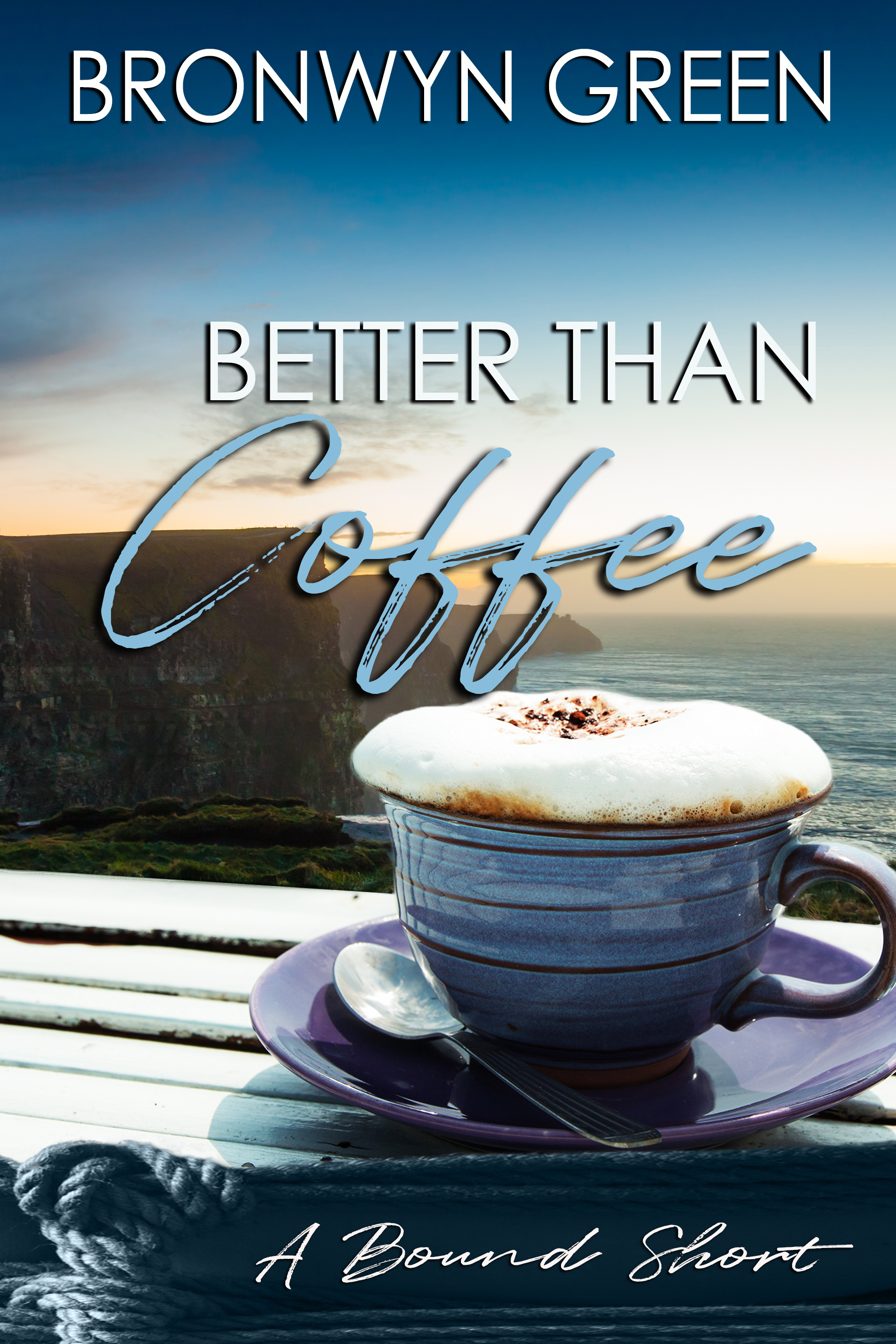 BETTER THAN COFFEE Bronwyn Green